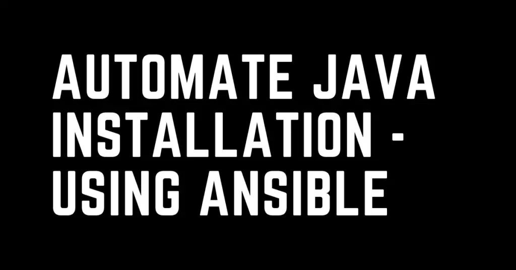 Java installation through automation - using Ansible