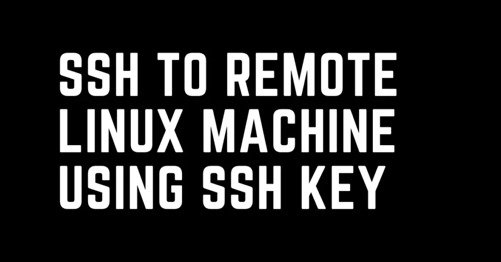 SSH to remote Linux machine using SSH key