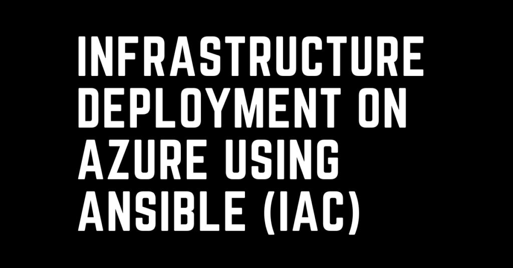 How to deploy infrastructure on Azure using Ansible (IaC)